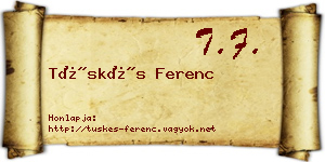 Tüskés Ferenc névjegykártya